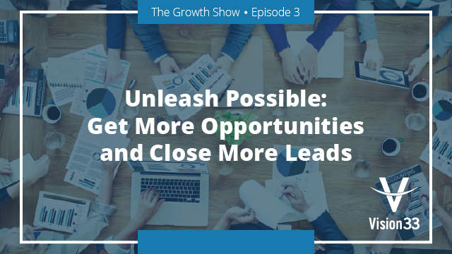 Unleash Possible: Get More Opportunities and Close More Leads ·