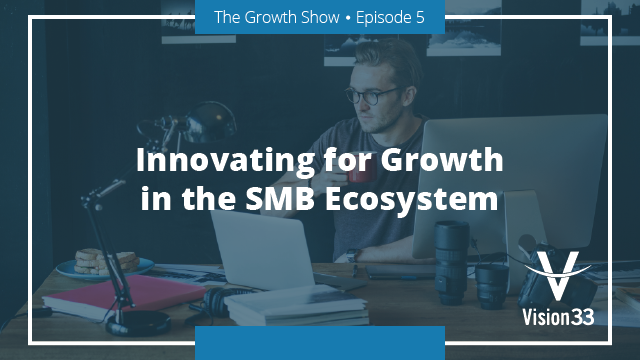 Innovating for Growth in the SMB Ecosystem · The Growth Show Episode